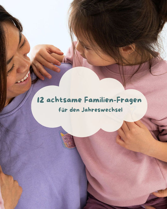 12 achtsame Familien-Fragen für den Jahreswechsel
